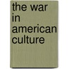The War In American Culture by Lewis A. Erenberg