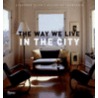 The Way We Live in the City door Stafford Cliff