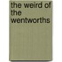 The Weird Of The Wentworths