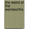 The Weird Of The Wentworths by Johannes Scotus