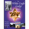 The White Eagle Lodge Story by Ylana Hayward