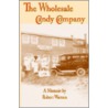 The Wholesale Candy Company by Robert Watters