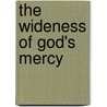 The Wideness of God's Mercy by Unknown