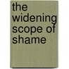 The Widening Scope of Shame door Onbekend