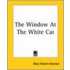 The Window At The White Cat