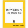 The Window At The White Cat door Mary Roberts Rinehart