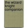 The Wizard Knight Companion door Michael Andre-Driussi