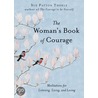 The Woman's Book Of Courage door Sue Patton Thoele