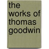 The Works Of Thomas Goodwin door Onbekend