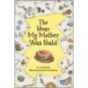 The Year My Mother Was Bald by Ann Speltz
