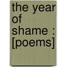 The Year Of Shame : [Poems] by William Watson
