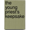 The Young Priest's Keepsake by Michael Phelan