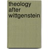 Theology After Wittgenstein door Fergus Kerr