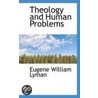 Theology And Human Problems door Eugene William Lyman