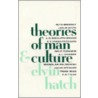 Theories Of Man And Culture door Elvin Hatch