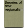 Theories Of New Regionalism door Timothy M. Shaw