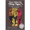 They Called Me "King Tiger" door Reies Lopez Tijerina