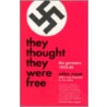 They Thought They Were Free by Milton S. Mayer