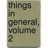 Things in General, Volume 2 door Onbekend