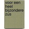 Voor een heel bijzondere zus