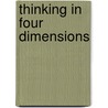 Thinking In Four Dimensions door Robin Grove