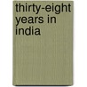 Thirty-Eight Years In India door William Tayler