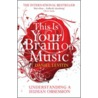 This Is Your Brain On Music door Daniel Levitin