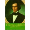 Thomas Mellon And His Times door Thomas Mellon
