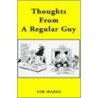 Thoughts From A Regular Guy door Tim Mazza