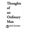 Thoughts Of An Ordinary Man door Jack Gorman