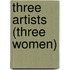 Three Artists (Three Women)