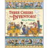 Three Cheers For Inventors! door Marcia Williams