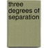Three Degrees Of Separation
