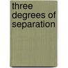Three Degrees Of Separation door Timothy Lassiter