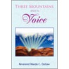 Three Mountains And A Voice door Reverend Wanda C. Outlaw