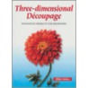 Three-Dimensional Decoupage door Hilda Stokes