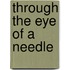 Through The Eye Of A Needle