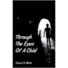Through The Eyes Of A Child by Connie R. White