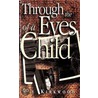 Through The Eyes Of A Child door Ray Kirkwood