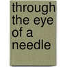 Through the Eye of a Needle door John-Paul Flintoff