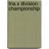 Tna X Division Championship door Miriam T. Timpledon