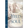 To Yield with All Your Soul door The Navigators