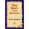 Tom Swift And His Air Scout by Victor Appleton
