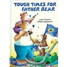Tough Times for Father Bear by Laura Lindgren