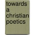 Towards A Christian Poetics