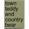 Town Teddy And Country Bear door Kathleen Bart