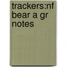 Trackers:nf Bear A Gr Notes by Kate Ruttle
