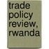 Trade Policy Review, Rwanda