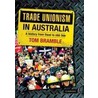 Trade Unionism In Australia by Tom Bramble