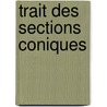 Trait Des Sections Coniques by Michel Chasles